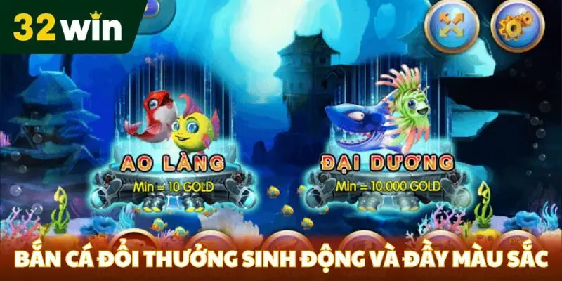 Bắn cá đổi thưởng sinh động và đầy màu sắc
