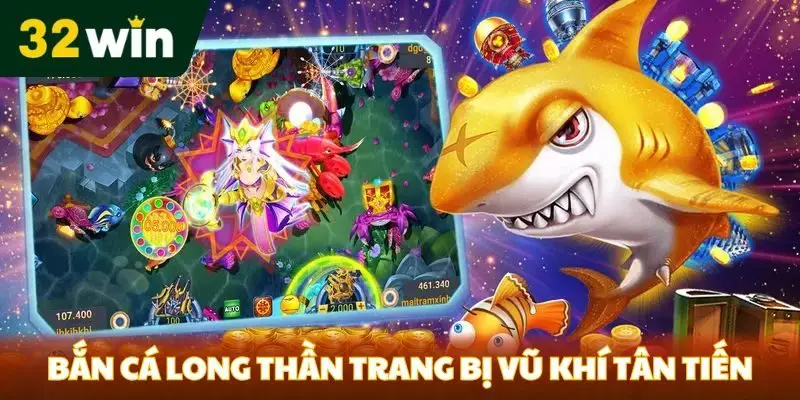 Bắn cá long thần trang bị vũ khí tân tiến