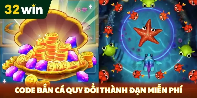 Code bắn cá quy đổi thành đạn miễn phí