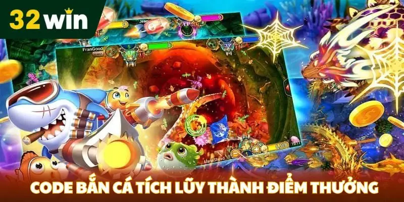 Code bắn cá tích lũy thành điểm thưởng